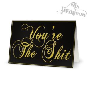 You're The Shit Card