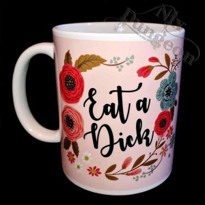 Eat a Dick Mug