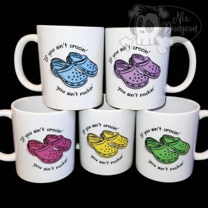 If You Ain't Crocin' Mug