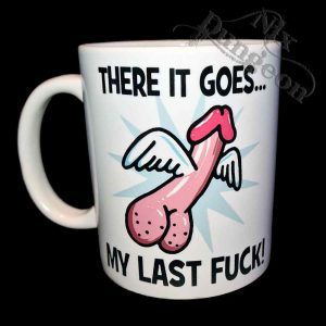 My Last Fuck Mug